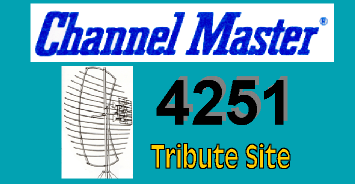 Channel Master 4251 Tribute Site!