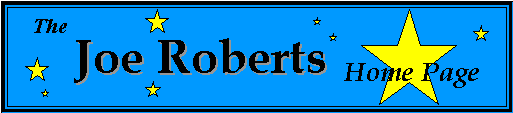 Joe Roberts Home Page
